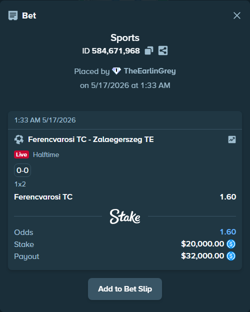 Bet slip: Ferencvarosi Budapest - Zalaegerszeg TE, $20,000.00 stake at 1.60 odds, placed by TheEarlinGrey
