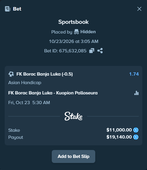 Bet slip: FK Borac Banja Luka - Kuopion Palloseura, $11,000.00 stake at 1.74 odds, placed by Hidden