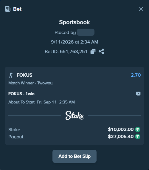 Bet slip: FOKUS - 1win, $10,000.00 stake at 2.70 odds, placed by mi6a1