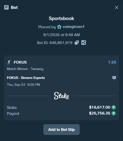 Bet slip: FOKUS - Sinners Esports, $16,617.00 stake at 1.55 odds, placed by colmgirvan1