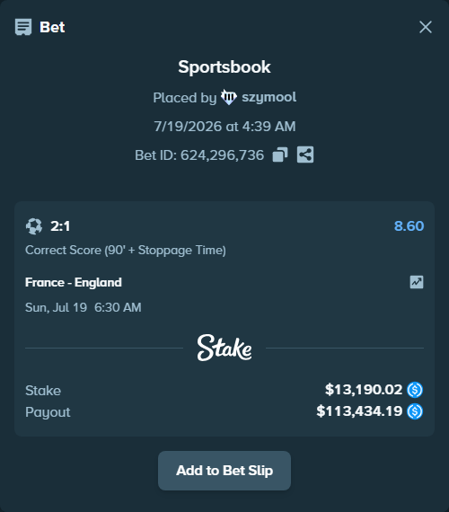Bet slip: France - England, $13,190.02 stake at 8.60 odds, placed by szymool