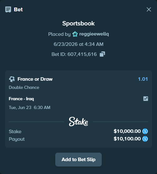 Bet slip: France - Iraq, $10,000.00 stake at 1.01 odds, placed by reggieewellq