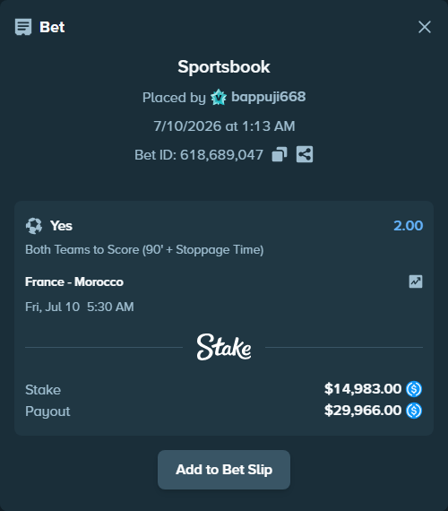 Bet slip: France - Morocco, $14,983.00 stake at 2.00 odds, placed by bappuji668
