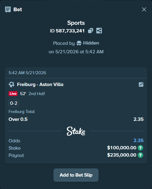 Bet slip: Freiburg - Aston Villaocc, $100,100.00 stake at 2.35 odds, placed by Hidden