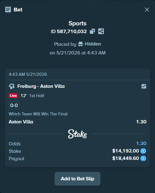 Bet slip: Freiburg - Aston Villaocc, $14,192.00 stake at 1.30 odds, placed by Hidden