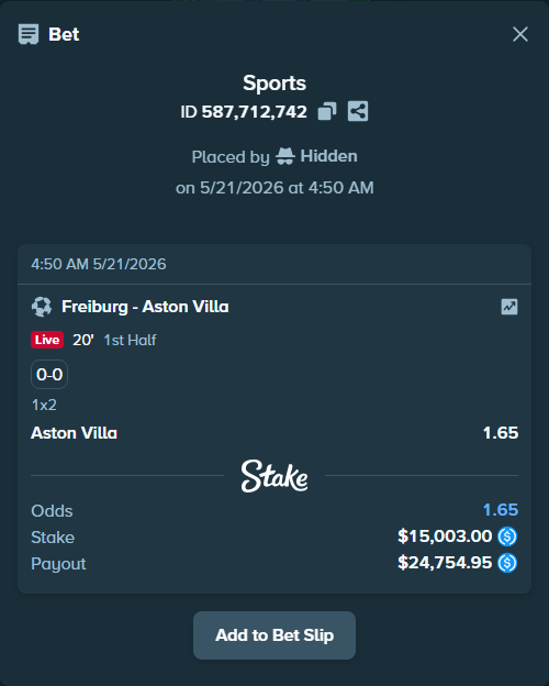 Bet slip: Freiburg - Aston Villaocc, $15,003.00 stake at 1.65 odds, placed by Hidden