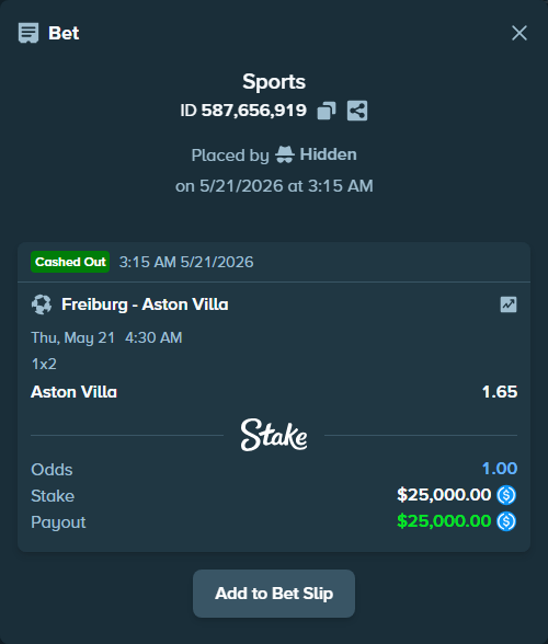 Bet slip: Freiburg - Aston Villaocc, $25,000.00 stake at 1.65 odds, placed by Hidden