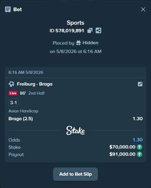 Bet slip: Freiburg - Braga, $70,000.00 stake at 1.30 odds, placed by Hidden