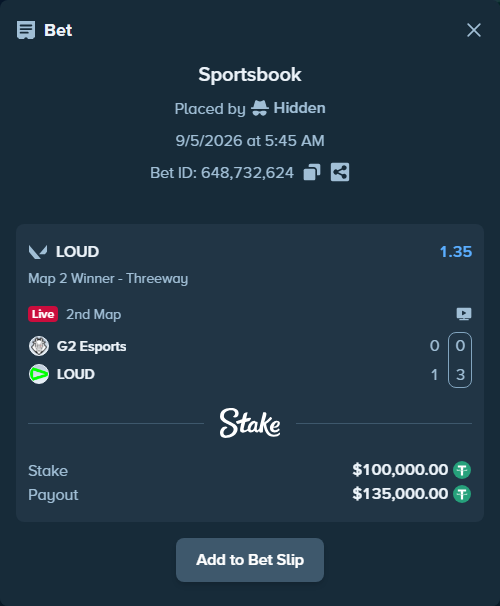 Bet slip: G2 Esports - LOUD, $99,990.00 stake at 1.35 odds, placed by Hidden