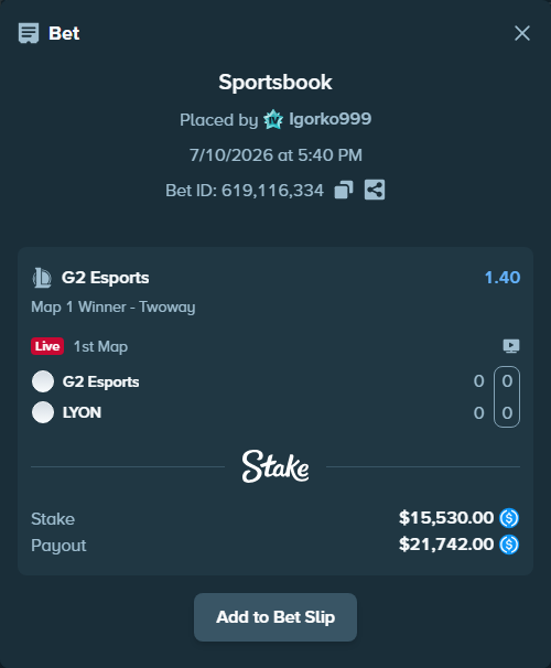 Bet slip: G2 Esports - LYON, $15,530.00 stake at 1.40 odds, placed by Igorko999
