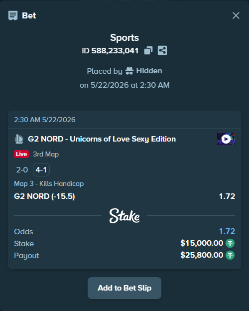 Bet slip: G2 NORD - Unicorns of Love Sexy Edition, $15,015.00 stake at 1.72 odds, placed by Hidden