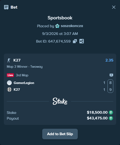 Bet slip: GamerLegion - K27, $18,500.00 stake at 2.35 odds, placed by saszakoncza