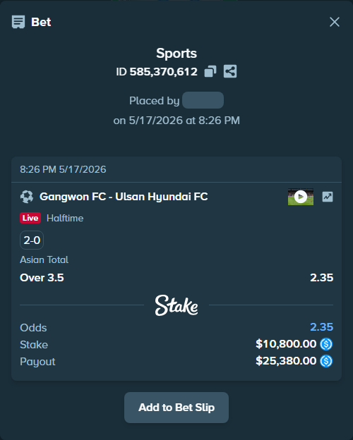 Bet slip: Gangwon FC - Ulsan HD FC, $10,800.00 stake at 2.35 odds, placed by caob99