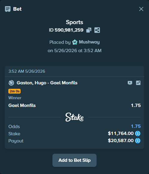 Bet slip: Gaston, Hugo - Gael Monfils, $11,764.00 stake at 1.75 odds, placed by Mushway