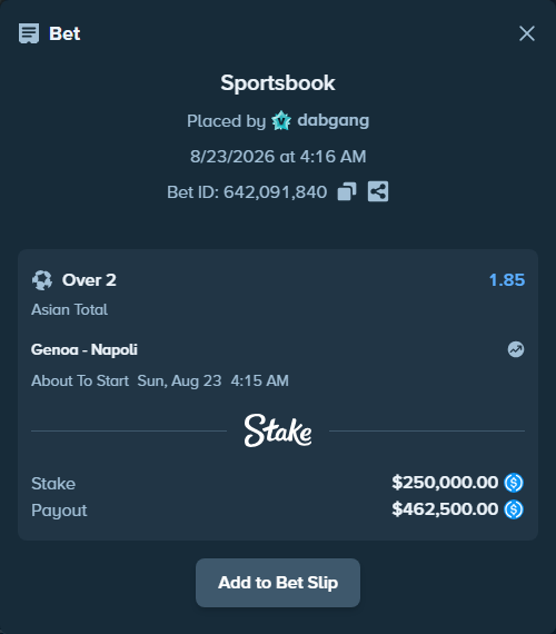 Bet slip: Genoa - Napoli, $250,000.00 stake at 1.85 odds, placed by dabgang