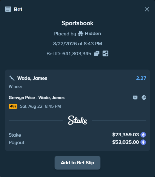 Bet slip: Gerwyn Price - Wade, James, $23,526.10 stake at 2.27 odds, placed by Hidden