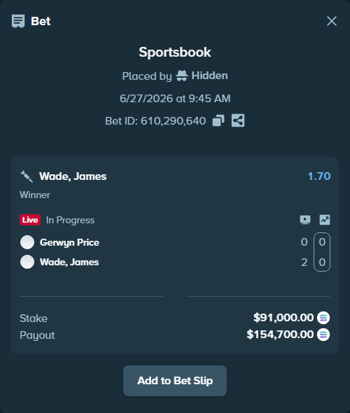 Bet slip: Gerwyn Price - Wade, James, $102,627.33 stake at 1.70 odds, placed by Hidden