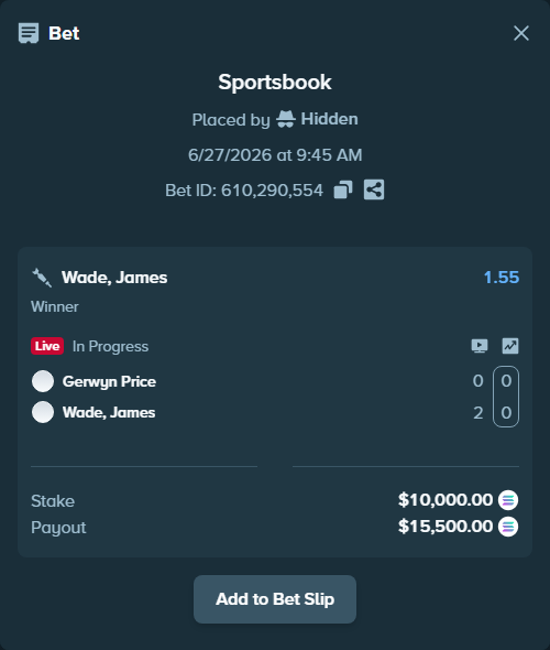 Bet slip: Gerwyn Price - Wade, James, $11,277.73 stake at 1.55 odds, placed by Hidden