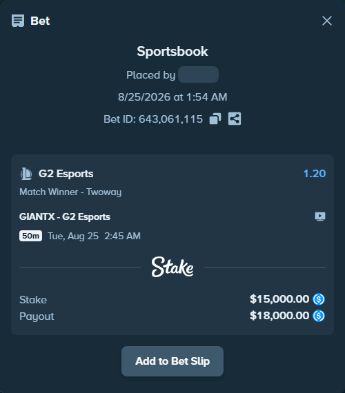 Bet slip: GIANTX - G2 Esports, $15,000.00 stake at 1.20 odds, placed by Dortkebab