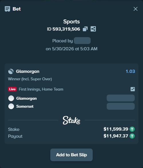 Bet slip: Glamorgan - Somerset, $11,610.99 stake at 1.03 odds, placed by AaryanOfc