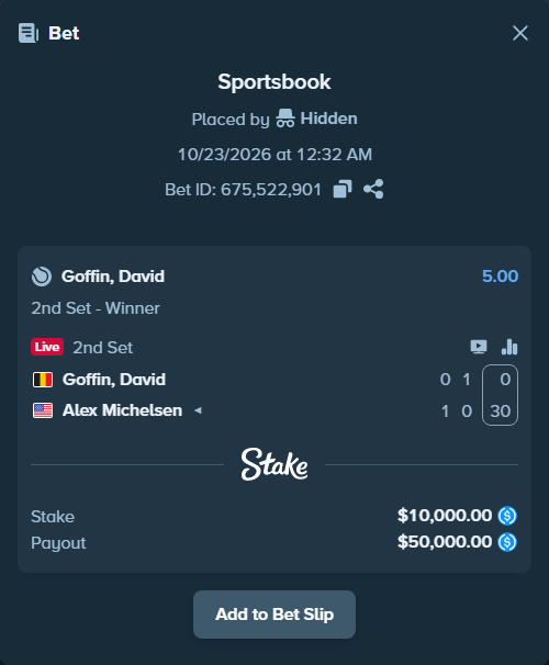 Bet slip: Goffin, David - Alex Michelsen, $10,000.00 stake at 5.00 odds, placed by Hidden