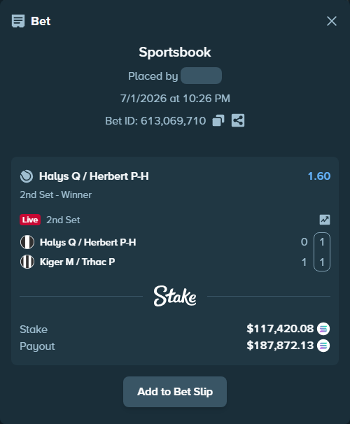 Bet slip: Halys Q / Herbert P-H - Kiger M / Trhac P, $129,800.86 stake at 1.60 odds, placed by Prettylfacko98