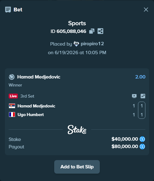 Bet slip: Hamad Medjedovic - Ugo Humbert, $40,000.00 stake at 2.00 odds, placed by piropiro12
