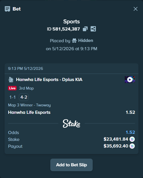Bet slip: Hanwha Life Esports - Dplus KIA, $18,131.44 stake at 1.52 odds, placed by Hidden