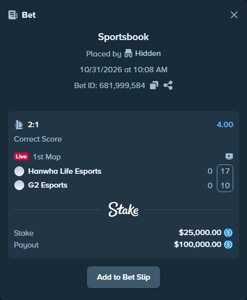 Bet slip: Hanwha Life Esports - G2 Esports, $25,000.00 stake at 4.00 odds, placed by Hidden