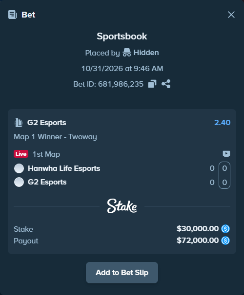 Bet slip: Hanwha Life Esports - G2 Esports, $30,000.00 stake at 2.40 odds, placed by Hidden
