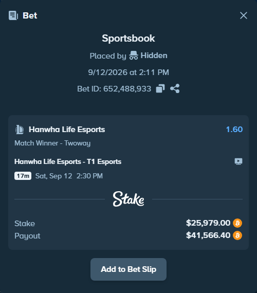 Bet slip: Hanwha Life Esports - T1 Esports, $25,993.54 stake at 1.60 odds, placed by Hidden