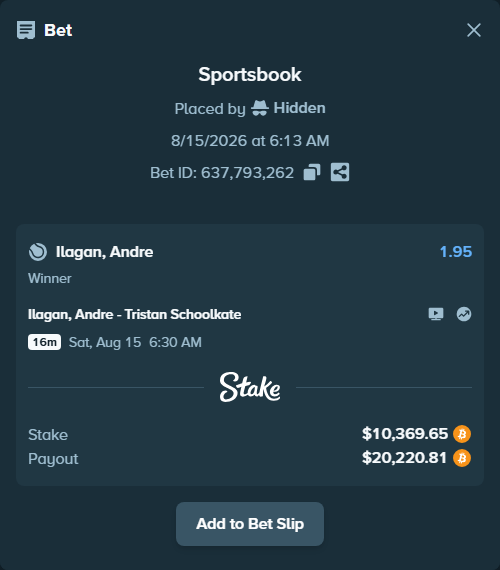 Bet slip: Ilagan, Andre - Tristan Schoolkate, $10,390.08 stake at 1.95 odds, placed by Hidden