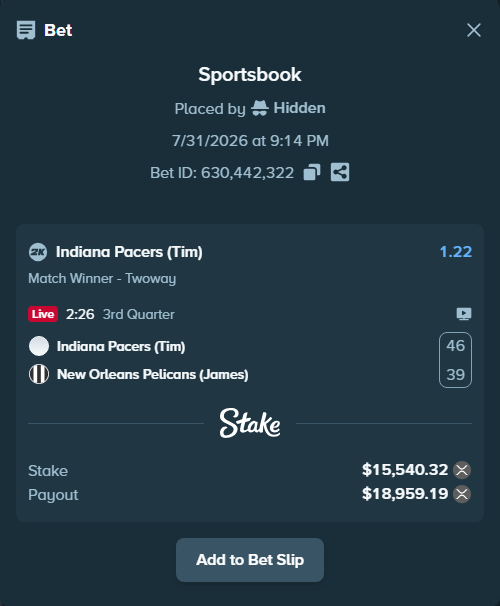 Bet slip: Indiana Pacers (Tim) - New Orleans Pelicans (James), $15,032.36 stake at 1.22 odds, placed by Hidden
