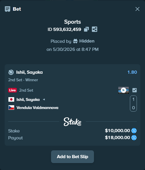 Bet slip: Ishii, Sayaka - Vendula Valdmannova, $10,000.00 stake at 1.80 odds, placed by Hidden