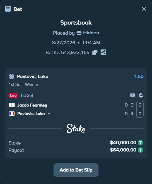 Bet slip: Jacob Fearnley - Pavlovic, Luka, $40,000.00 stake at 1.60 odds, placed by Hidden