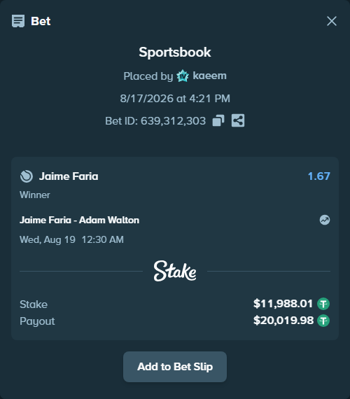 Bet slip: Jaime Faria - Adam Walton, $12,000.00 stake at 1.67 odds, placed by kaeem