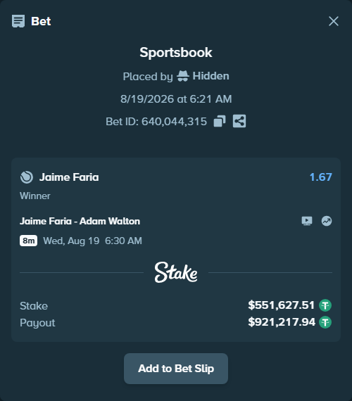 Bet slip: Jaime Faria - Adam Walton, $552,179.13 stake at 1.67 odds, placed by Hidden