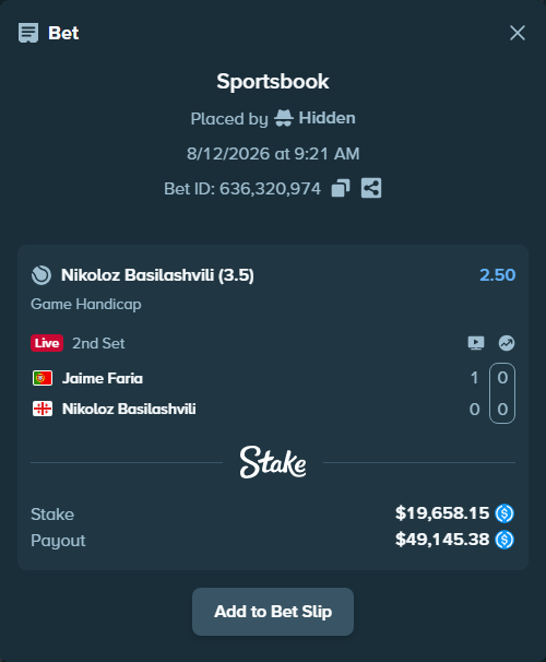 Bet slip: Jaime Faria - Nikoloz Basilashvili, $19,658.15 stake at 2.50 odds, placed by Hidden