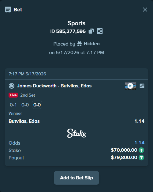 Bet slip: James Duckworth - Butvilas, Edas, $70,000.00 stake at 1.14 odds, placed by Hidden