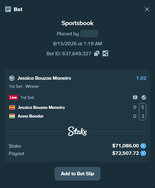 Bet slip: Jessica Bouzas Maneiro - Anna Bondar, $71,086.00 stake at 1.02 odds, placed by Annnabear