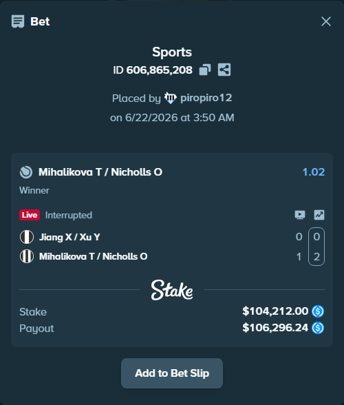 Bet slip: Jiang X / Xu Y - Mihalikova T / Nicholls O, $104,212.00 stake at 1.02 odds, placed by piropiro12