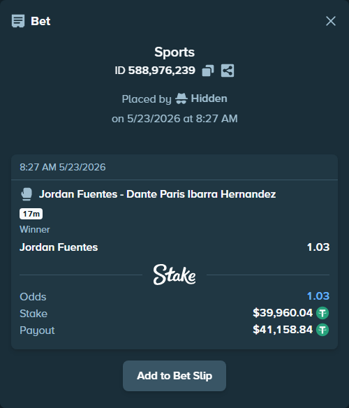 Bet slip: Jordan Fuentes - Dante Paris Ibarra Hernandez, $40,000.00 stake at 1.03 odds, placed by Hidden
