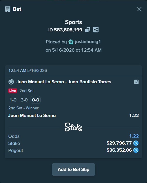 Bet slip: Juan Manuel La Serna - Juan Bautista Torres, $29,796.77 stake at 1.22 odds, placed by justinhonig1