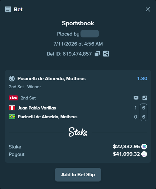 Bet slip: Juan Pablo Varillas - Pucinelli de Almeida, Matheus, $21,388.00 stake at 1.80 odds, placed by Prettylfacko98