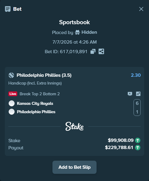 Bet slip: Kansas City Royals - Philadelphia Phillies, $100,008.00 stake at 2.30 odds, placed by Hidden