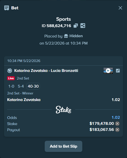Bet slip: Katarina Zavatska - Lucia Bronzetti, $151,332.26 stake at 1.02 odds, placed by Hidden