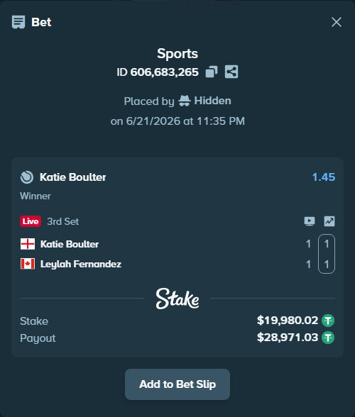 Bet slip: Katie Boulter - Leylah Fernandez, $20,000.00 stake at 1.45 odds, placed by Hidden