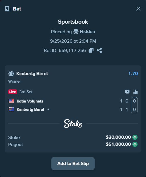 Bet slip: Katie Volynets - Kimberly Birrel, $30,000.00 stake at 1.70 odds, placed by Hidden