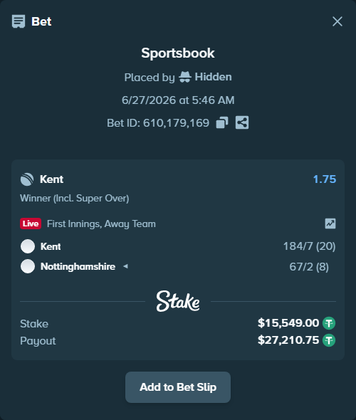 Bet slip: Kent - Nottinghamshire, $15,564.55 stake at 1.75 odds, placed by Hidden