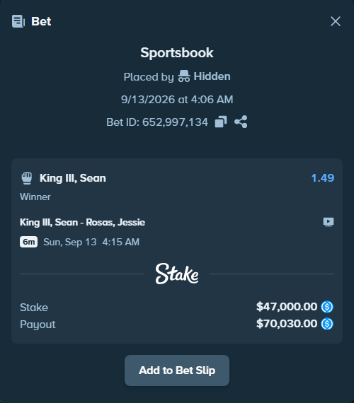 Bet slip: King III, Sean - Rosas, Jessie, $47,000.00 stake at 1.49 odds, placed by Hidden